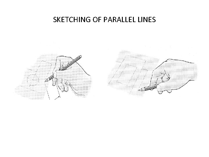 SKETCHING OF PARALLEL LINES 