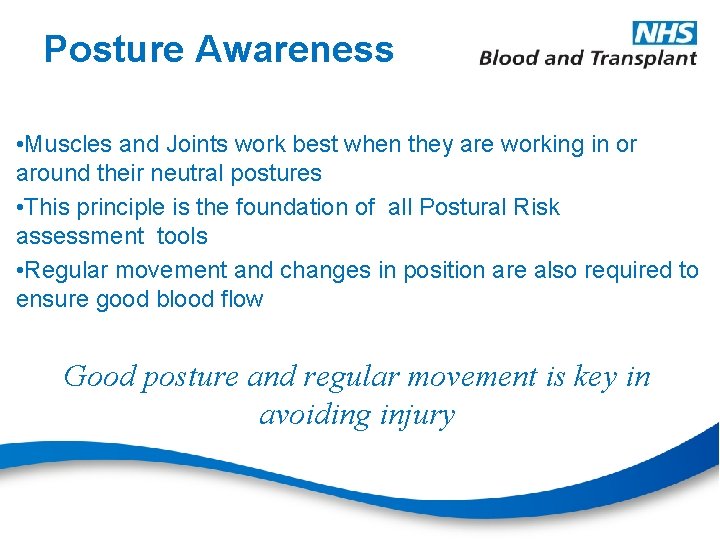 Posture Awareness • Muscles and Joints work best when they are working in or