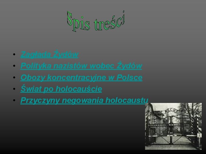  • • • Zagłada Żydów Polityka nazistów wobec Żydów Obozy koncentracyjne w Polsce