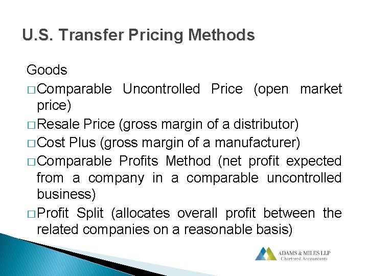 U. S. Transfer Pricing Methods Goods � Comparable Uncontrolled Price (open market price) � U. S. Transfer Pricing Methods Goods � Comparable Uncontrolled Price (open market price) �