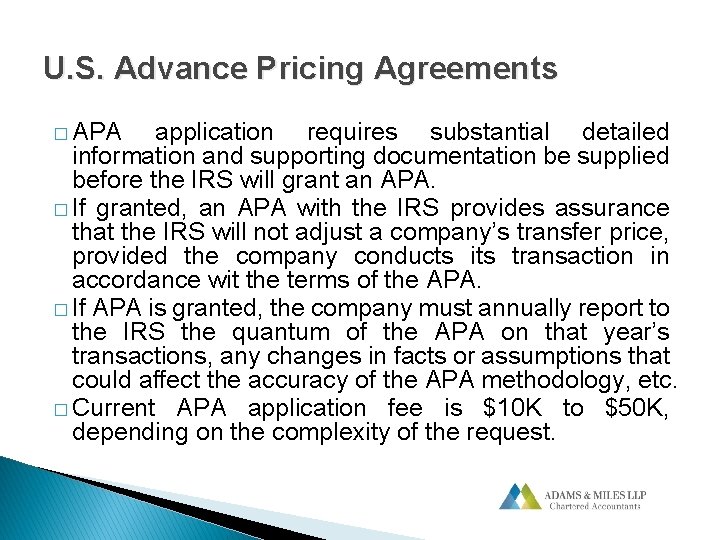 U. S. Advance Pricing Agreements � APA application requires substantial detailed information and supporting U. S. Advance Pricing Agreements � APA application requires substantial detailed information and supporting