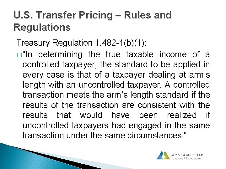 U. S. Transfer Pricing – Rules and Regulations Treasury Regulation 1. 482 -1(b)(1): � U. S. Transfer Pricing – Rules and Regulations Treasury Regulation 1. 482 -1(b)(1): �
