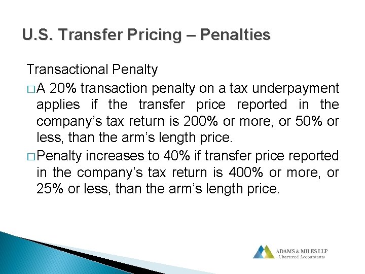 U. S. Transfer Pricing – Penalties Transactional Penalty � A 20% transaction penalty on U. S. Transfer Pricing – Penalties Transactional Penalty � A 20% transaction penalty on