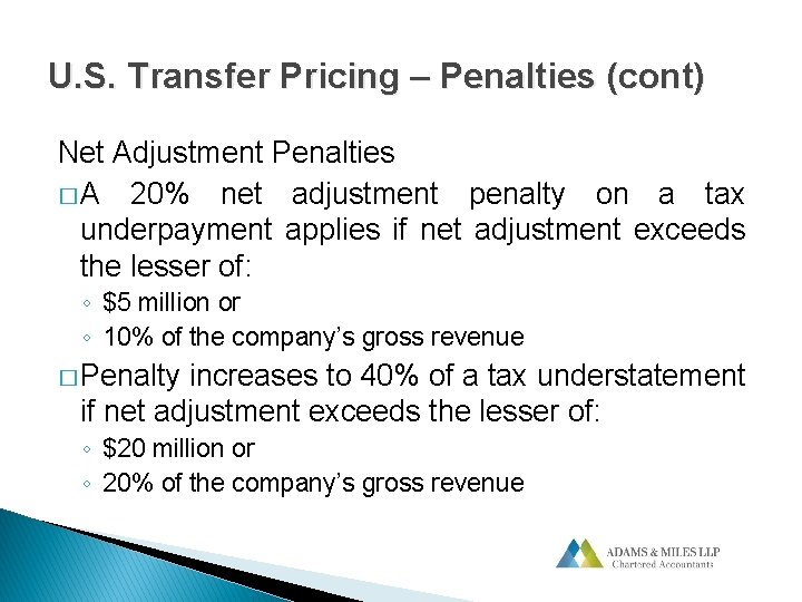 U. S. Transfer Pricing – Penalties (cont) Net Adjustment Penalties � A 20% net U. S. Transfer Pricing – Penalties (cont) Net Adjustment Penalties � A 20% net