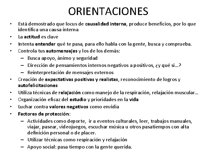 ORIENTACIONES • • • Está demostrado que locus de causalidad interna, produce beneficios, por