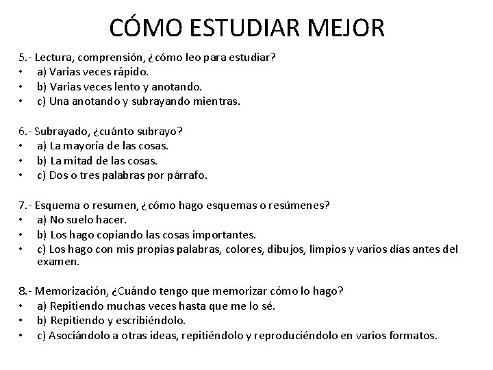 CÓMO ESTUDIAR MEJOR 5. - Lectura, comprensión, ¿cómo leo para estudiar? • a) Varias