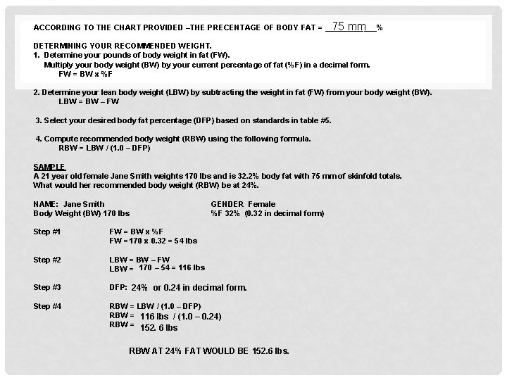ACCORDING TO THE CHART PROVIDED –THE PRECENTAGE OF BODY FAT = ______% 75 mm