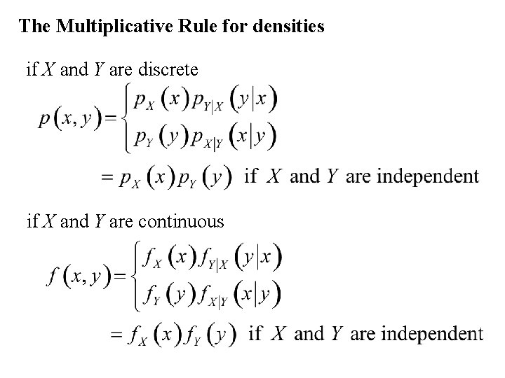 The Multiplicative Rule for densities if X and Y are discrete if X and The Multiplicative Rule for densities if X and Y are discrete if X and