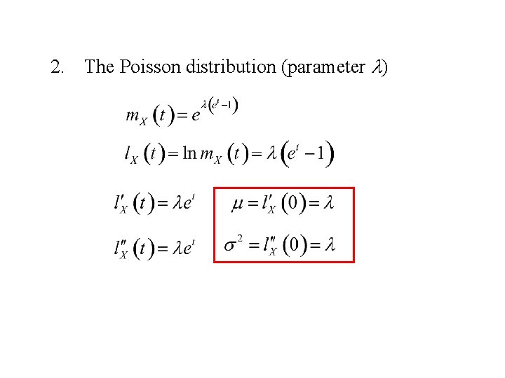 2. The Poisson distribution (parameter l) 2. The Poisson distribution (parameter l)