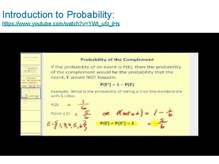 Introduction to Probability: https: //www. youtube. com/watch? v=YWt_u 5 l_j. Hs 