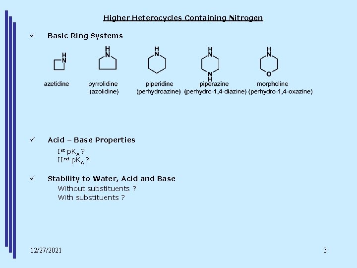 Higher Heterocycles Containing Nitrogen ü Basic Ring Systems ü Acid – Base Properties Ist
