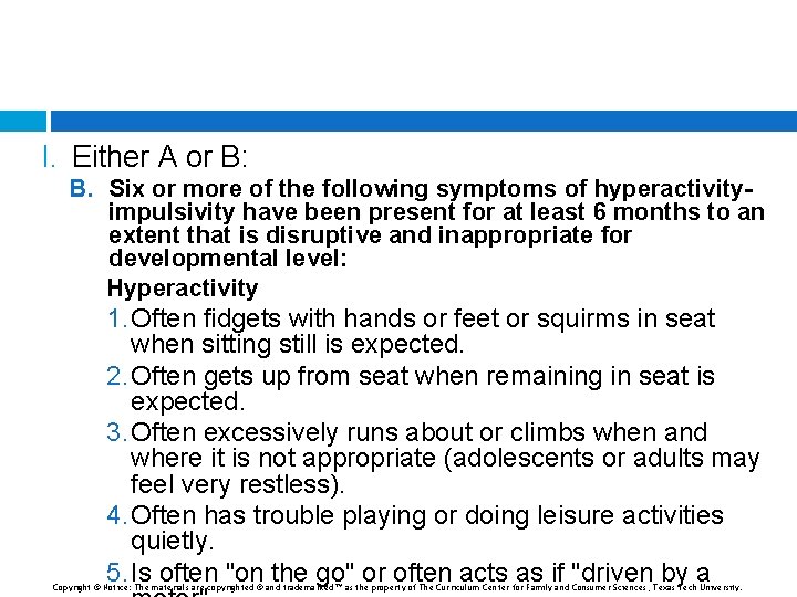 I. Either A or B: B. Six or more of the following symptoms of