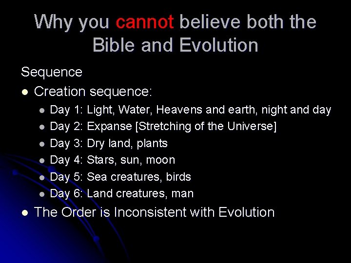 Why you cannot believe both the Bible and Evolution Sequence l Creation sequence: l