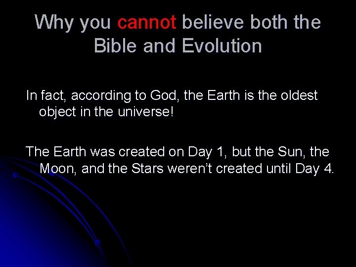 Why you cannot believe both the Bible and Evolution In fact, according to God,