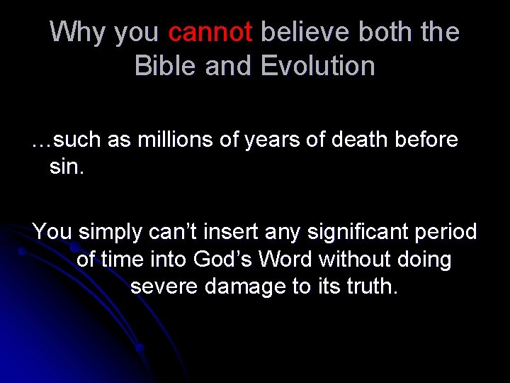 Why you cannot believe both the Bible and Evolution …such as millions of years
