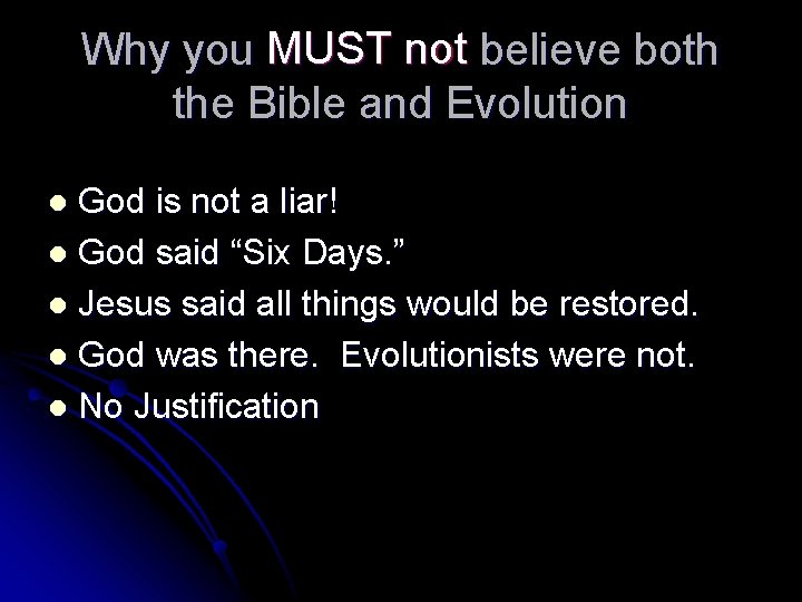 Why you MUST not believe both the Bible and Evolution God is not a