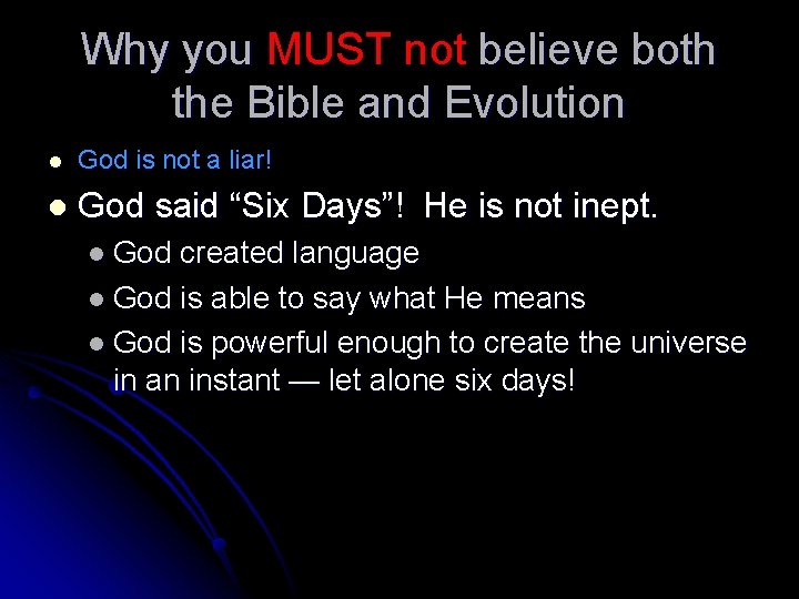 Why you MUST not believe both the Bible and Evolution l God is not