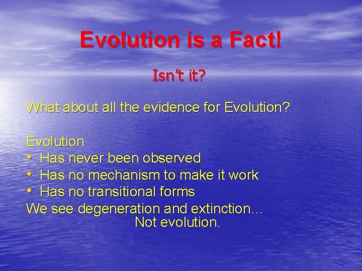 Evolution is a Fact! Isn’t it? What about all the evidence for Evolution? Evolution