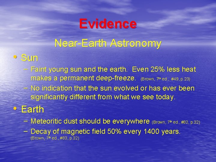Evidence Near-Earth Astronomy • Sun – Faint young sun and the earth. Even 25%