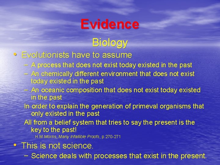 Evidence Biology • Evolutionists have to assume – A process that does not exist
