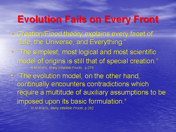 Evolution Fails on Every Front • Creation/Flood theory explains every facet of • “Life,