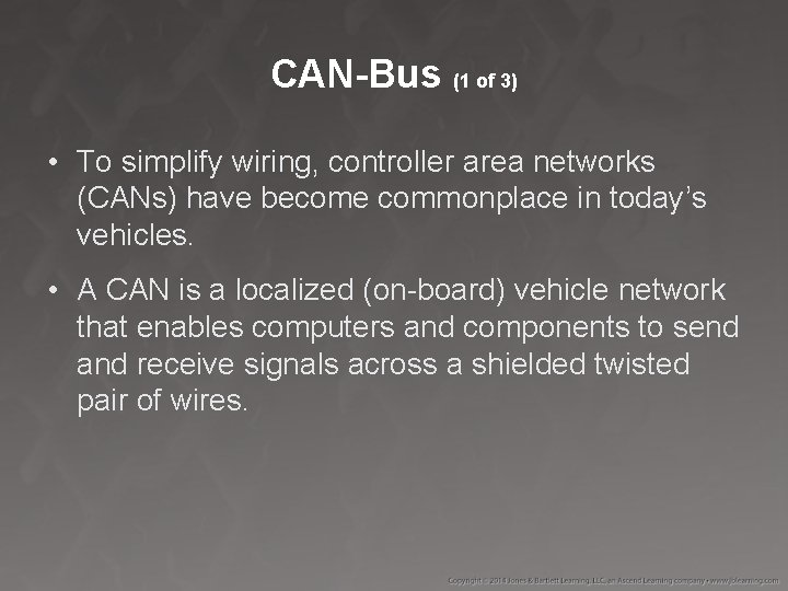 CAN-Bus (1 of 3) • To simplify wiring, controller area networks (CANs) have become