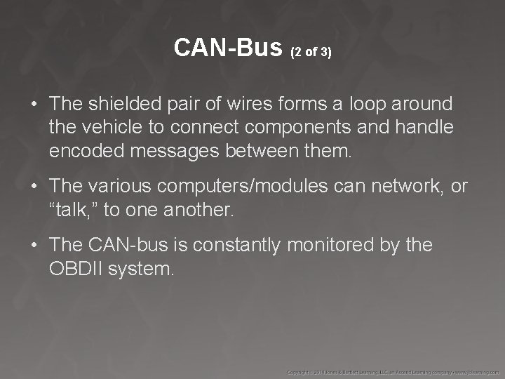 CAN-Bus (2 of 3) • The shielded pair of wires forms a loop around