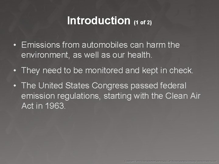Introduction (1 of 2) • Emissions from automobiles can harm the environment, as well
