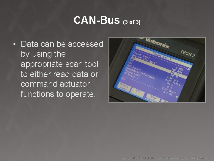 CAN-Bus (3 of 3) • Data can be accessed by using the appropriate scan