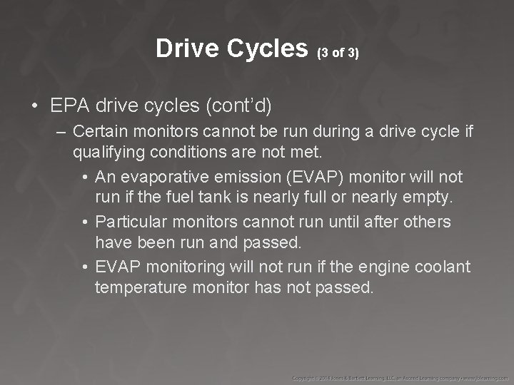 Drive Cycles (3 of 3) • EPA drive cycles (cont’d) – Certain monitors cannot