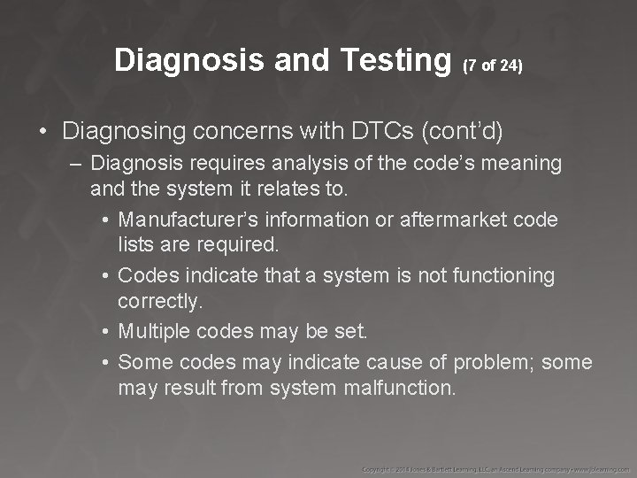 Diagnosis and Testing (7 of 24) • Diagnosing concerns with DTCs (cont’d) – Diagnosis