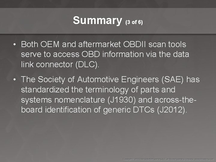Summary (3 of 6) • Both OEM and aftermarket OBDII scan tools serve to