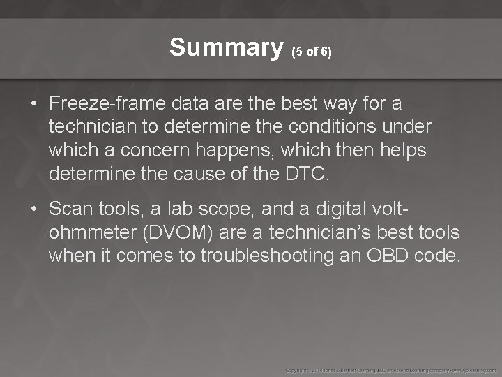 Summary (5 of 6) • Freeze-frame data are the best way for a technician