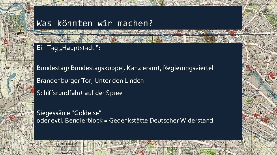 Was könnten wir machen? Ein Tag „Hauptstadt “: Bundestag/ Bundestagskuppel, Kanzleramt, Regierungsviertel Brandenburger Tor,