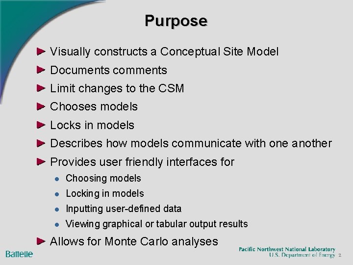 Purpose Visually constructs a Conceptual Site Model Documents comments Limit changes to the CSM