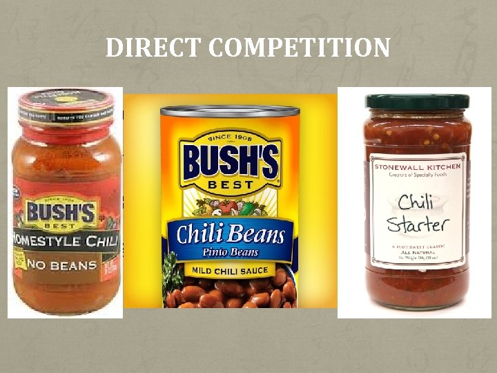 DIRECT COMPETITION + Stonewall Kitchen also have a chili starter, they sale the chili