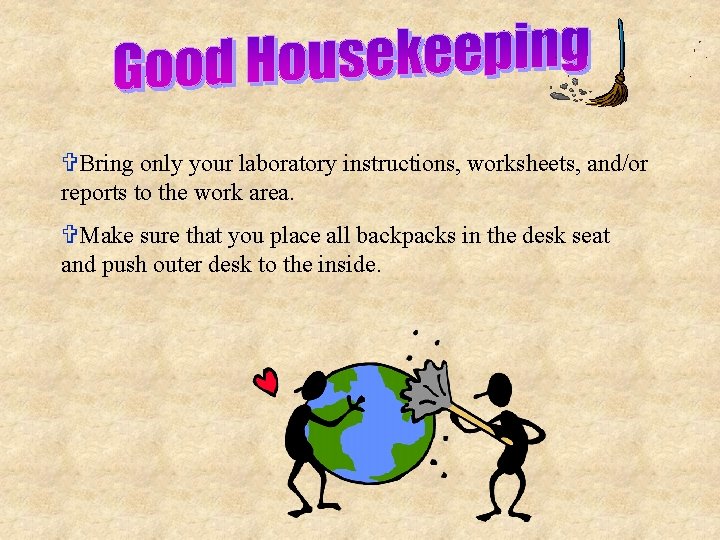 VBring only your laboratory instructions, worksheets, and/or reports to the work area. VMake sure VBring only your laboratory instructions, worksheets, and/or reports to the work area. VMake sure
