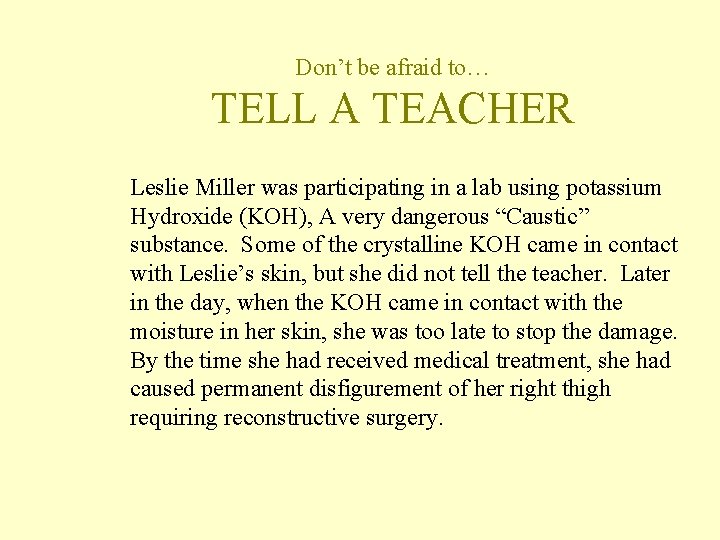 Don’t be afraid to… TELL A TEACHER Leslie Miller was participating in a lab Don’t be afraid to… TELL A TEACHER Leslie Miller was participating in a lab