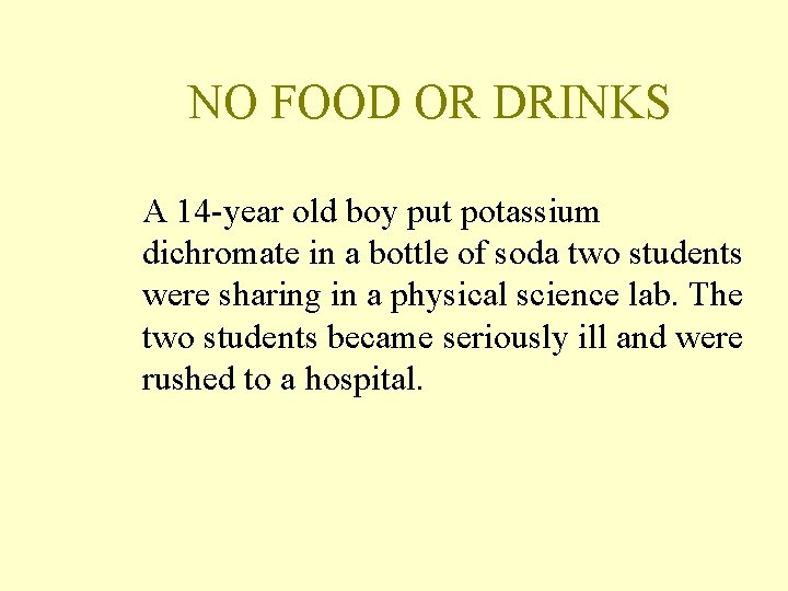NO FOOD OR DRINKS A 14 -year old boy put potassium dichromate in a NO FOOD OR DRINKS A 14 -year old boy put potassium dichromate in a