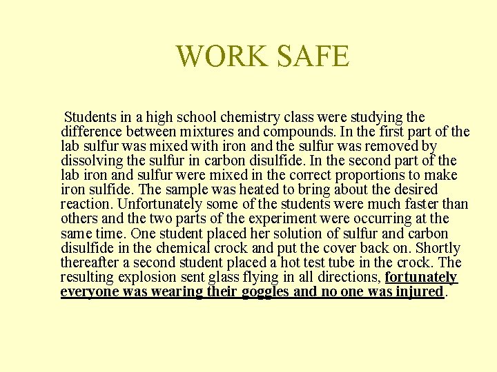 WORK SAFE Students in a high school chemistry class were studying the difference between WORK SAFE Students in a high school chemistry class were studying the difference between