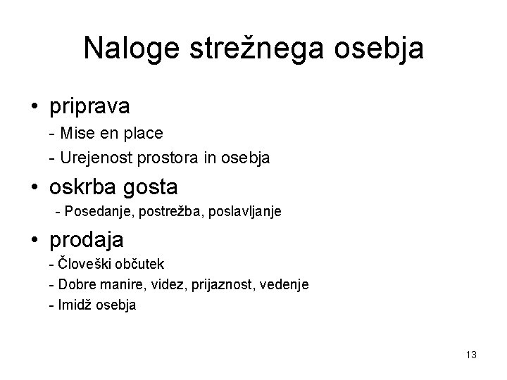 Naloge strežnega osebja • priprava - Mise en place - Urejenost prostora in osebja