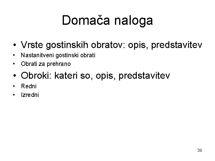 Domača naloga • Vrste gostinskih obratov: opis, predstavitev • Nastanitveni gostinski obrati • Obrati