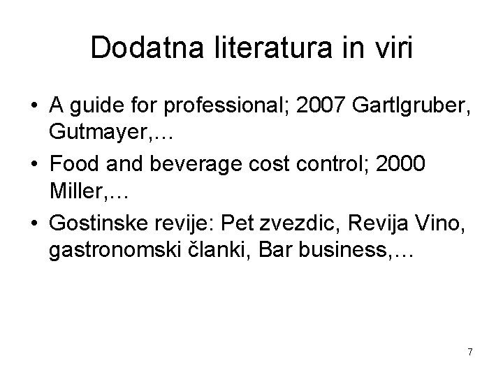 Dodatna literatura in viri • A guide for professional; 2007 Gartlgruber, Gutmayer, … •