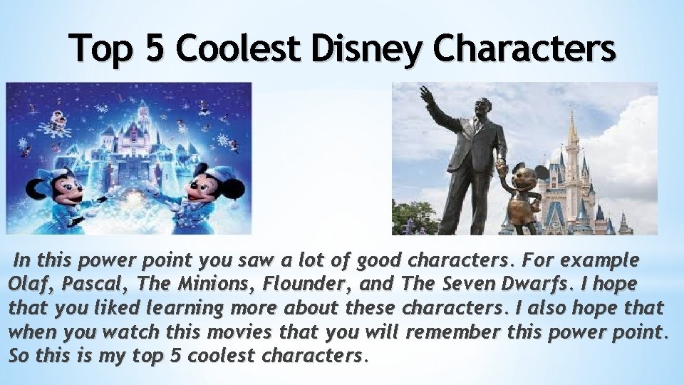 Top 5 Coolest Disney Characters In this power point you saw a lot of