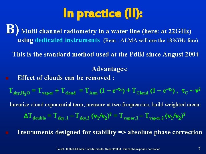 In practice (II): B) Multi channel radiometry in a water line (here: at 22