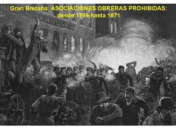 Gran Bretaña: ASOCIACIONES OBRERAS PROHIBIDAS: desde 1799 hasta 1871 