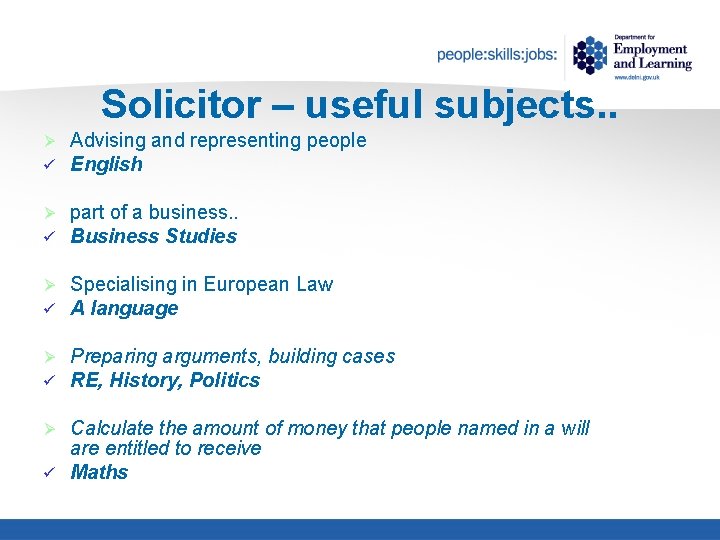 Solicitor – useful subjects. . Ø ü Advising and representing people English Ø ü
