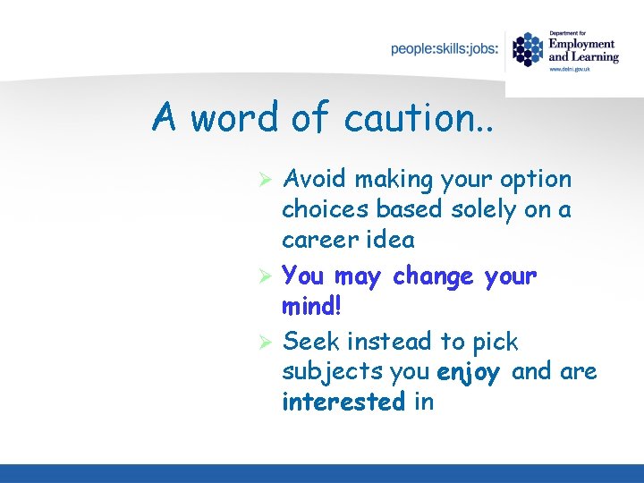 A word of caution. . Avoid making your option choices based solely on a