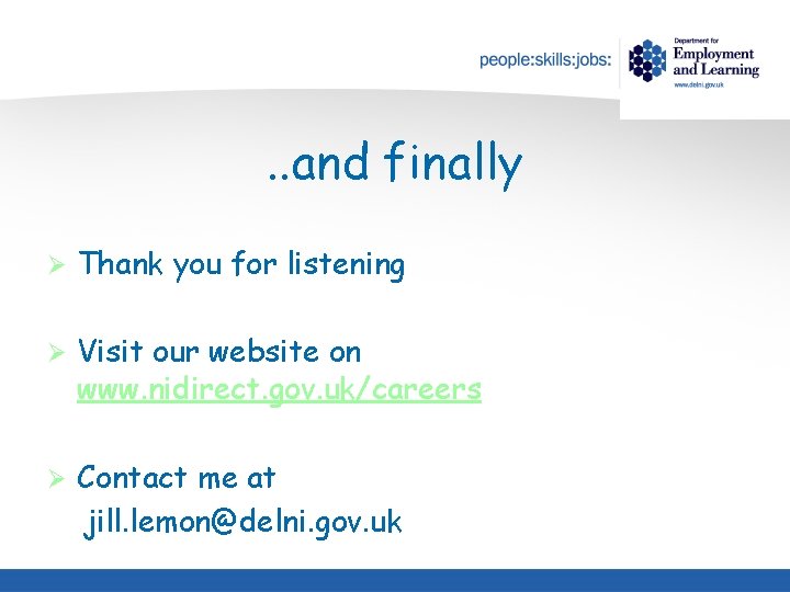 . . and finally Ø Thank you for listening Ø Visit our website on