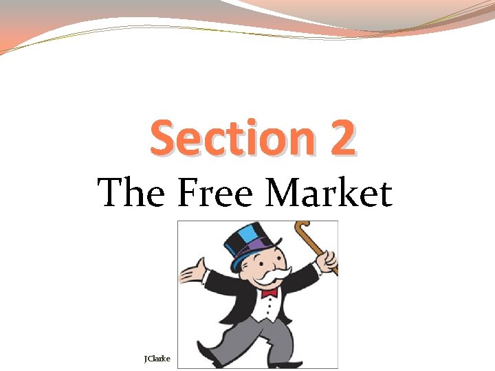 Section 2 The Free Market JClarke 